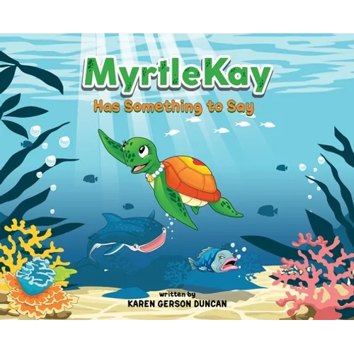 MyrtleKay has something to say: A little sea turtle stands up for her best friend, a whale shark, when she is bullied for looking different