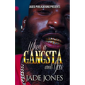 When a Gangsta Wants You
