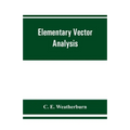Elementary vector analysis, with application to geometry and physics