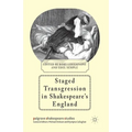 Staged Transgression in Shakespeare's England