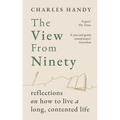 The View from Ninety: Reflections on How to Live a Long, Contented Life
