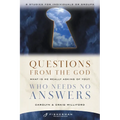 Questions from the God Who Needs No Answers: What Is He Really Asking of You?