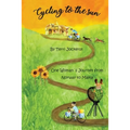 Cycling to the Sun: One Woman's Journey from Norway to Malta