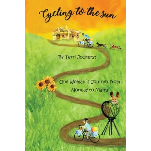 Cycling to the Sun: One Woman's Journey from Norway to Malta