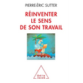 Reinventing the Meaning of Your Job / Réinventer le sens de son travail