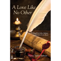 A Love Like No Other: Abigail and John Adams, A Modern Love Story