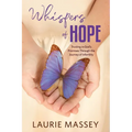 Whispers of Hope: Trusting in God's Promises Through the Journey of Infertility