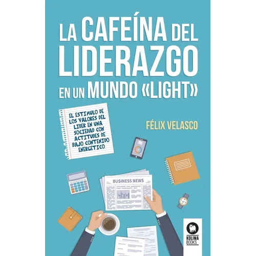 La cafeína del liderazgo en un mundo light