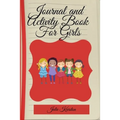 Journal and Activity Book for Girls: Activity Book for Girls Coloring and Activity Journal Journal and Diary for Mother and Daughter