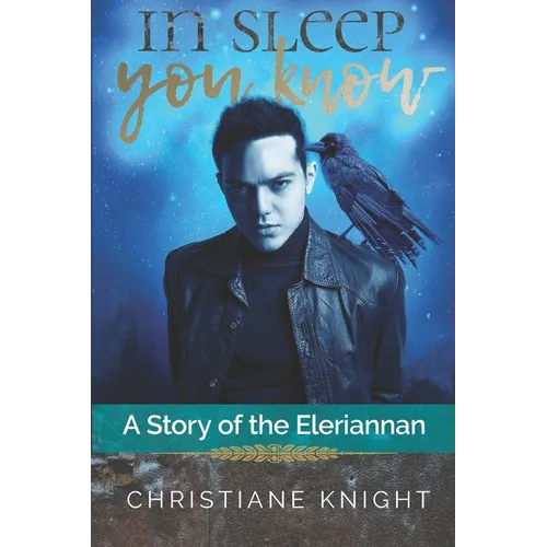 In Sleep You Know: A Story of the Eleriannan