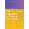 Statistical Design and Analysis of Biological Experiments