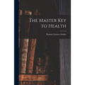 The Master Key to Health