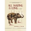 All Waiting Is Long