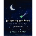 Awakening the Heart, Second Edition: Teaching Poetry K-8