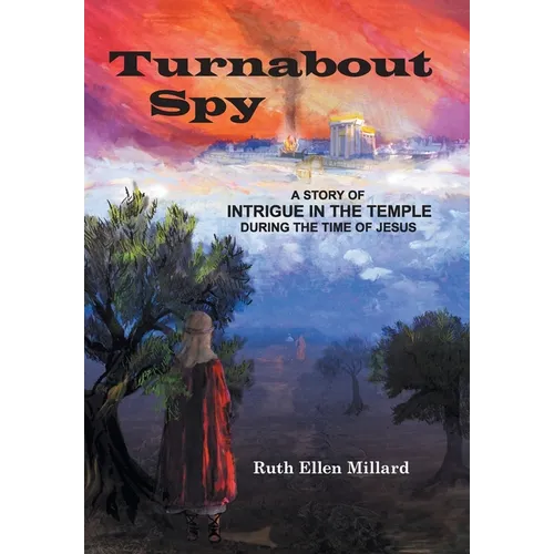 Turnabout Spy: A Story of Intrigue in the Temple During the Time of Jesus