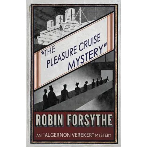 The Pleasure Cruise Mystery: An Algernon Vereker Mystery