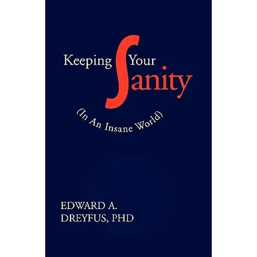 Keeping Your Sanity: Practical Essays for Your Psychological Well-Being
