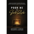 Poor Me to Soul Rich: Upgrade Your Mindset to Maximize Your Health, Multiply Your Wealth & Magnify Your Relationships