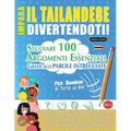 Impara Il Tailandese Divertendoti! - Per Bambini: Tutte Le Età - Studiare 100 Argomenti Essenziali Grazie Alle Parole Intrecciate - Vol.1