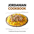 Jordanian Cookbook: Traditional Recipes from Jordan