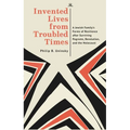 Invented Lives from Troubled Times: A Jewish Family's Forms of Resilience After Surviving Pogroms, Revolution, and the Holocaust