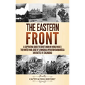 The Eastern Front: A Captivating Guide to Soviet Union in World War 2, the Winter War, Siege of Leningrad, Operation Barbarossa and Battle of Stalingr