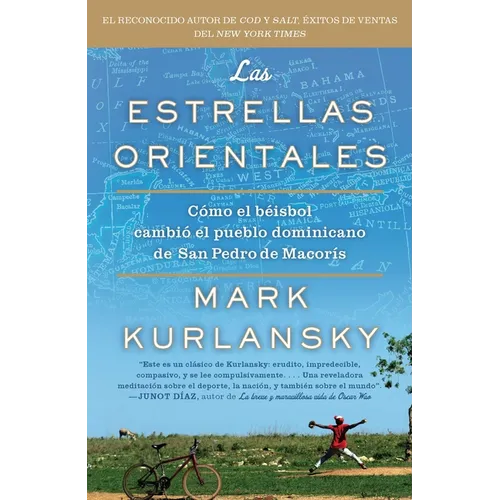 Las Estrellas Orientales: Como El Beisbol Cambio El Pueblo Dominicano de San Pedro Demacoris
