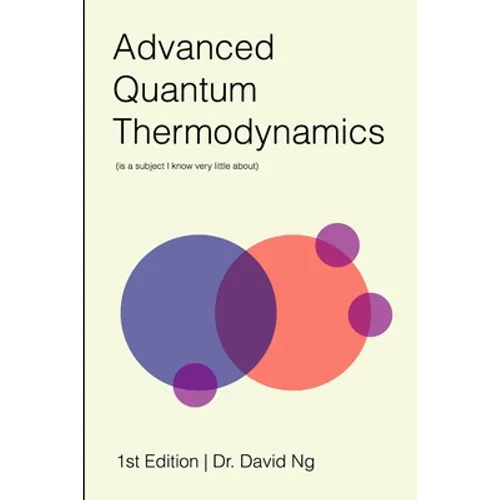 Advanced Quantum Thermodynamics (is a subject I know very little about)