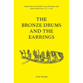 The Bronze Drums and the Earrings: Volume One of A Traveller's Story of Vietnam's Past