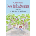 Charlotte's New York Adventure: A Meeting in Midtown