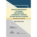 Proyectos Constitucionales del Chavismo: PARA DESMANTELAR LA DEMOCRACIA Y ESTABLECER UN ESTADO SOCIALISTA EN VENEZUELA (Del principio al fin: 1999-201