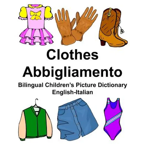 English-Italian Clothes/Abbigliamento Bilingual Children's Picture Dictionary