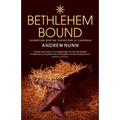 Bethlehem Bound: Journeying with the Characters of Christmas