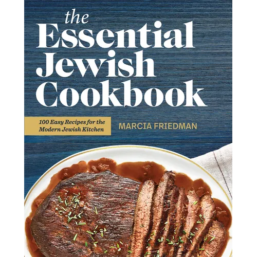 The Essential Jewish Cookbook: 100 Easy Recipes for the Modern Jewish Kitchen