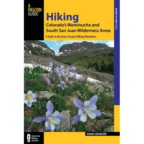 Hiking Colorado's Weminuche and South San Juan Wilderness Areas