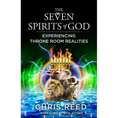 The Seven Spirits of God: Experiencing Throne Room Realities