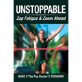 Unstoppable: Zap Fatigue & Zoom Ahead