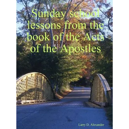Sunday school lessons from the book of the Acts of the Apostles