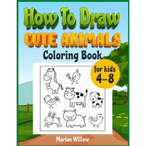 How to draw cute animals coloring book for kids 4-8: An Activity book with cute puppies, perfect for boys and girls, to learn while having fun!