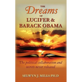The Dreams of Lucifer and Barack Obama: The political collaboration and secrets never released