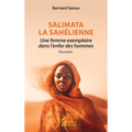 Salimata la Sahélienne: Une femme exemplaire dans l'enfer des hommes