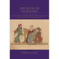 The Book of Unveiling: Early Fatimid Ismaili Doctrine in the Kitab Al-Kashf, Attributed to Ja'far B. Mansur B. Al-Yaman
