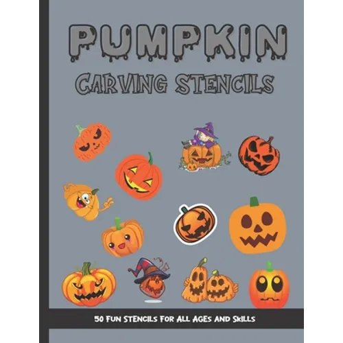 Pumpkin Carving Stencils: 50 Fun Stencils For All Ages and Skills (Halloween Crafts)