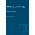 Medieval Latin Liturgy: A Select Bibliography