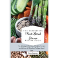 The Definitive Plant-Based Dinner Recipe Book: An Amazing Collection of Healthy Recipes to Discover the Benefits of a Plant-Based Diet