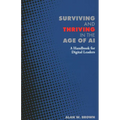 Surviving and Thriving in the Age of AI: A Handbook for Digital Leaders