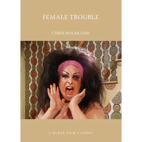 Female Trouble: A Queer Film Classic