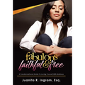 Fabulous Faithful & Free: A Transformational Guide to Loving Yourself with Boldness