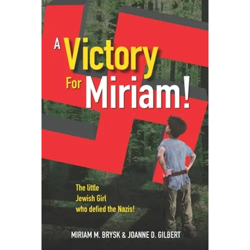 A Victory for Miriam!: The Little Jewish Girl Who Defied the Nazis