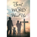 He Sent His Word to Heal Us